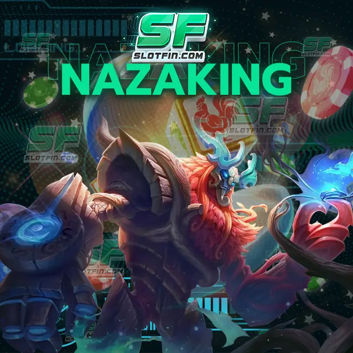 สล็อต nazaking พนันเกมเดิมพันระดับโลกสล็อตออนไลน์โดยมาตรฐานระดับสากล